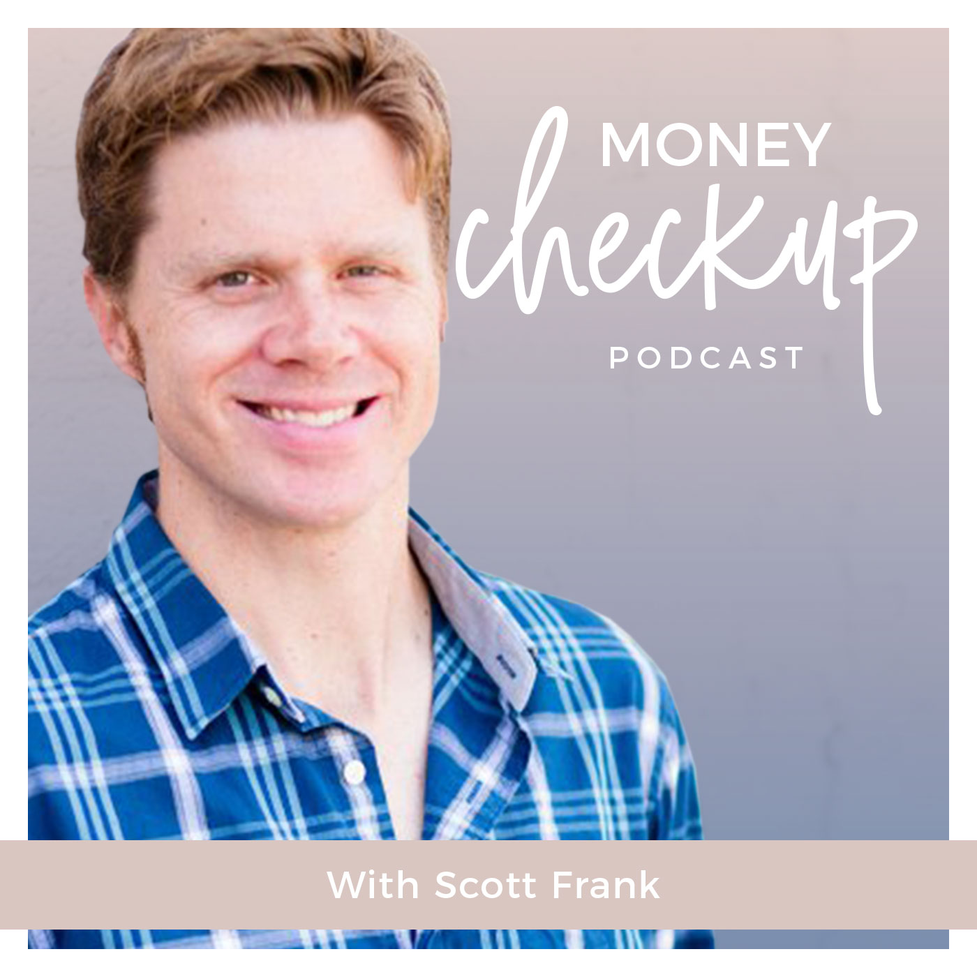 "Money checkup Podcast with Scott Frank"