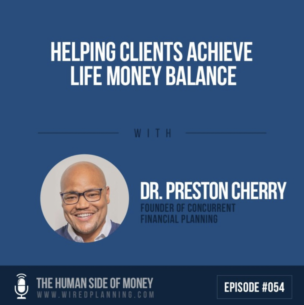 Helping Clients Achieve Life Money Balance with Dr. Preston CherryThe